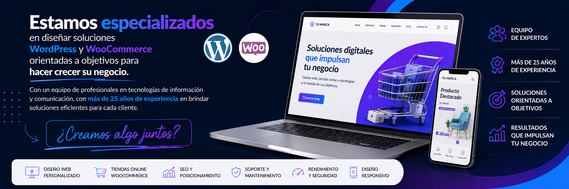 Estamos especializados en diseñar soluciones WordPress y WooCommerce orientadas a objetivos para hacer crecer su negocio. Con un equipo de profesionales en tecnologías de información y comunicación, con más de 25 años de experiencia en brindar soluciones eficientes para cada cliente. ¿Creamos algo juntos?