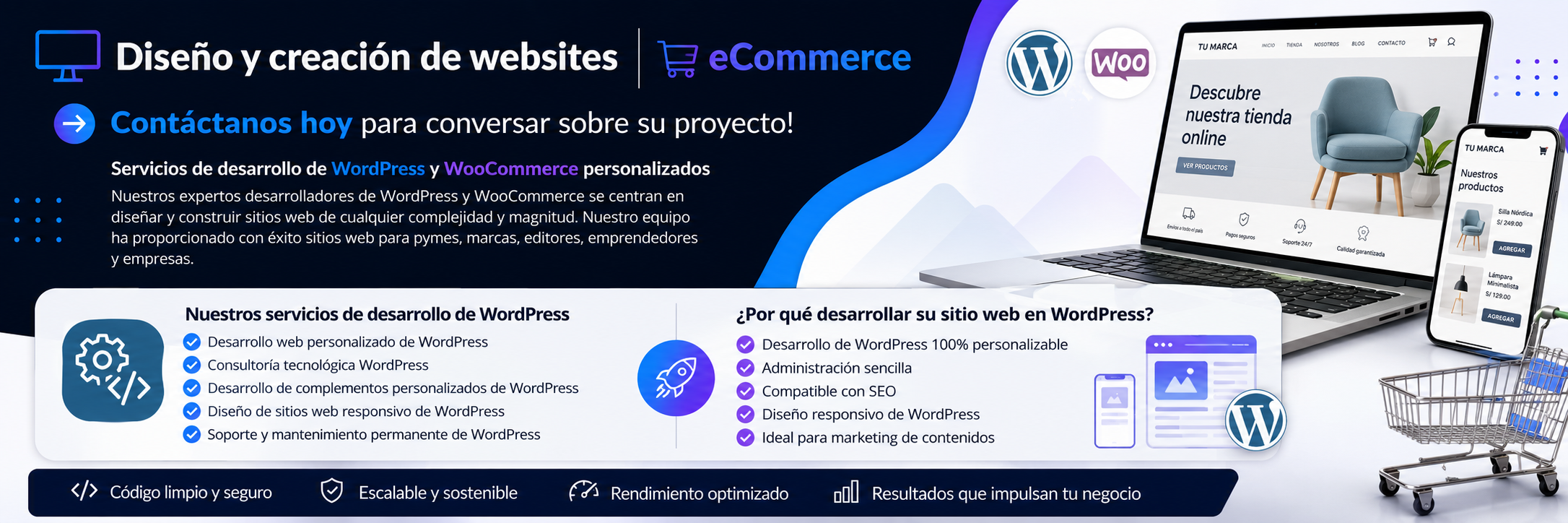 | Diseño y creación de websites | eCommerce | Contáctanos hoy para conversar sobre su proyecto! Servicios de desarrollo de WordPress y WooCommerce personalizados Nuestros expertos desarrolladores de WordPress y WooCommerce se centran en diseñar y construir sitios web de cualquier complejidad y magnitud. Nuestro equipo ha proporcionado con éxito sitios web para pymes, marcas, editores, emprendedores y empresas. Nuestros servicios de desarrollo de WordPress Desarrollo web personalizado de WordPress Consultoría tecnológica WordPress Desarrollo de complementos personalizados de WordPress Diseño de sitios web responsivo de WordPress Soporte y mantenimiento permanente de WordPress ¿Por qué desarrollar su sitio web en WordPress? Desarrollo de WordPress 100% personalizable Administración sencilla Compatible con SEO Diseño responsivo de WordPress Ideal para marketing de contenidos | Diseño y creación de websites | eCommerce | Contáctanos hoy para conversar sobre su proyecto! Servicios de desarrollo de WordPress y WooCommerce personalizados Nuestros expertos desarrolladores de WordPress y WooCommerce se centran en diseñar y construir sitios web de cualquier complejidad y magnitud. Nuestro equipo ha proporcionado con éxito sitios web para pymes, marcas, editores, emprendedores y empresas. Nuestros servicios de desarrollo de WordPress Desarrollo web personalizado de WordPress Consultoría tecnológica WordPress Desarrollo de complementos personalizados de WordPress Diseño de sitios web responsivo de WordPress Soporte y mantenimiento permanente de WordPress ¿Por qué desarrollar su sitio web en WordPress? Desarrollo de WordPress 100% personalizable Administración sencilla Compatible con SEO Diseño responsivo de WordPress Ideal para marketing de contenidos