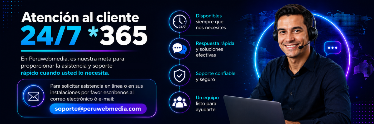 Atención al cliente 24/7 *365 En Peruwebmedia, es nuestra meta para proporcionar la asistencia y soporte rápido cuando usted lo necesita. Para solicitar asistencia en linea o en sus instalaciones por favor escríbenos al correo electrónico ó e-mail: soporte@peruwebmedia.com
